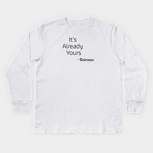 It's Already Yours Kids Long Sleeve T-Shirt